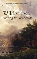 Cover: Wilderness Hunting and Wildcraft - ECHO POINT BOOKS & MEDIA
