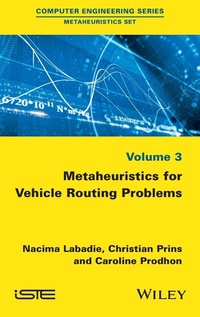 Enlarge image Cover: Metaheuristics for Vehicle Routing Problems - Wiley-ISTE