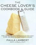Cover: The Cheese Lover's Cookbook & Guide - Simon + Schuster LLC
