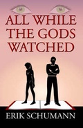 Cover: All While the Gods Watched - Six Star Publishing