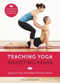 Cover: Teaching Yoga, Adjusting Asana - YogaWords