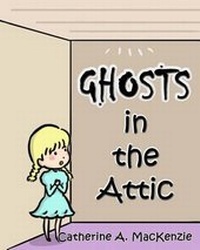 Enlarge image Cover: Ghosts in the Attic - MacKenzie Publishing