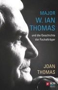 Cover: Major W. Ian Thomas und die Geschichte der Fackeltr&auml;ger - H&auml;nssler
