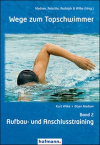 Abbildung von: Wege zum Topschwimmer - Band 2 - Hofmann-Verlag GmbH & Co. KG