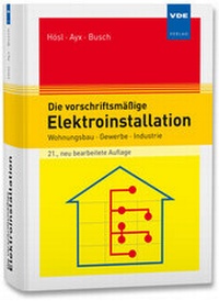 Abbildung von: Die vorschriftsmäßige Elektroinstallation - VDE Verlag