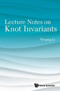 Abbildung von: Lecture Notes On Knot Invariants - World Scientific Publishing Co Pte Ltd