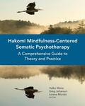 Cover: Hakomi Mindfulness-Centered Somatic Psychotherapy - W. W. Norton & Company