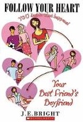 Cover: Follow Your Heart: Your Best Friend's Boyfriend - Scholastic Australia