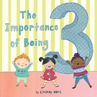 Enlarge image Cover: The Importance of Being 3 - Dial Books for Young Readers,US