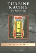 Cover: Turbine Racing in Seattle - Arcadia Publishing (SC)