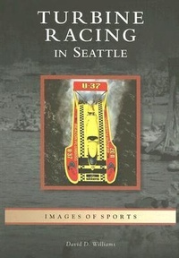 Enlarge image Cover: Turbine Racing in Seattle - Arcadia Publishing (SC)