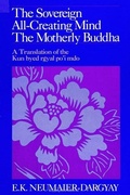 Cover: The Sovereign All-Creating Mind - The Motherly Buddha - State University of New York Press