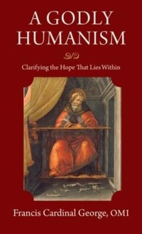 Enlarge image Cover: A Godly Humanism - The Catholic University of America Press