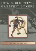 Cover: New York City's Greatest Boxers - Arcadia Publishing (SC)