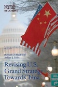 Cover: Revising U.S. Grand Strategy Toward China - Council on Foreign Relations Press