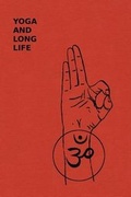 Cover: Yoga And Long Life - Yogi Gupta Society, Inc.