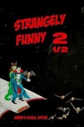 Cover: Strangely Funny 2 1/2 - Mystery & Horror, LLC