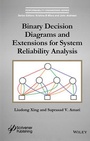 Cover: Binary Decision Diagrams and Extensions for System Reliability Analysis - Wiley-Scrivener
