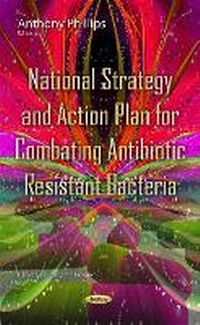 Enlarge image Cover: National Strategy & Action Plan for Combating Antibiotic Resistant Bacteria - Nova Science Publishers Inc