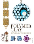 Cover: Polymer Clay Jewelry Workshop - Guild of Master Craftsman Publications Ltd