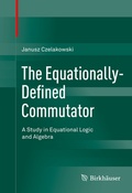 Cover: The Equationally-Defined Commutator - Birkh&auml;user