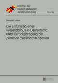 Abbildung von: Die Einführung eines Präsenzbonus in Deutschland unter Berücksichtigung der «prima de asistencia» in Spanien - Peter Lang Verlag