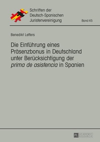 Abbildung von: Die Einführung eines Präsenzbonus in Deutschland unter Berücksichtigung der «prima de asistencia» in Spanien - Peter Lang Verlag