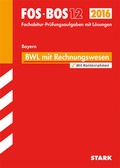 Cover: Abiturpr&uuml;fung FOS/BOS Bayern - Betriebswirtschaftslehre mit Rechnungswesen 12. Klasse - Stark Verlag GmbH