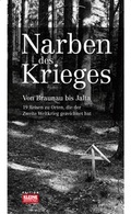 Cover: Narben des Krieges Von Braunau bis Jalta - Edition Kleine Zeitung