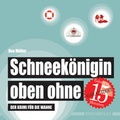 Cover: Schneek&ouml;nigin oben ohne - Edition Wannenbuch