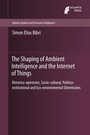 Cover: The Shaping of Ambient Intelligence and the Internet of Things - Atlantis Press