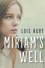 Cover: Miriam's Well - Open Road Media Teen & Tween