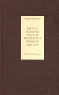 Cover: Britain, Hanover and the Protestant Interest, 1688-1756 - De Gruyter