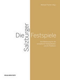 Abbildung von: Die Salzburger Festspiele - Verlag Anton Pustet Salzburg