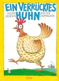 Cover: Ein verr&uuml;cktes Huhn - G&G Verlag, Kinder- und Jugendbuch