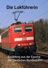 Enlarge image Cover: Die Lokführerin - BoD - Books on Demand