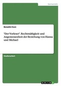 Cover: "Der Vorleser". Rechtmaessigkeit und Angemessenheit der Beziehung von Hanna und Michael - GRIN Verlag