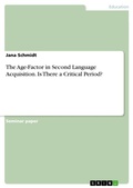 Cover: The Age-Factor in Second Language Acquisition.  Is There a Critical Period? - GRIN Verlag