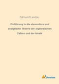 Cover: Einf&uuml;hrung in die elementare und analytische Theorie der algebraischen Zahlen und der Ideale - Literaricon Verlag