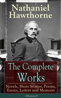 Cover: The Complete Works of Nathaniel Hawthorne (Illustrated) - e-artnow