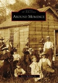 Cover: Around Momence - Arcadia Publishing (SC)