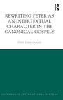 Cover: Rewriting Peter as an Intertextual Character in the Canonical Gospels - Routledge