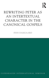 Enlarge image Cover: Rewriting Peter as an Intertextual Character in the Canonical Gospels - Routledge