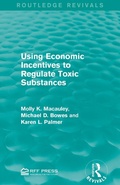 Cover: Using Economic Incentives to Regulate Toxic Substances - Routledge