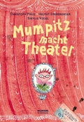 Cover: Mumpitz macht Theater - G&G Verlag, Kinder- und Jugendbuch