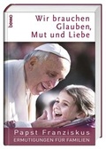Cover: Wir brauchen Glauben, Mut und Liebe - St. Benno