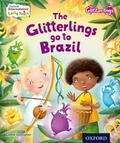 Cover: Oxford International Early Years: The Glitterlings: The Glitterlings go to Brazil (Storybook 8) - Oxford University Press