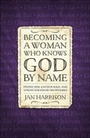 Cover: Becoming a Woman Who Knows God by Name - Harvest House Publishers,U.S.