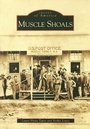 Cover: Muscle Shoals - Arcadia Publishing (SC)