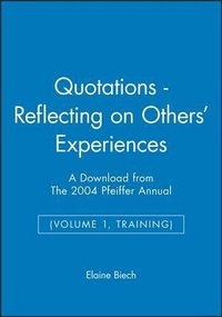Abbildung von: Quotations: Reflecting on Others' Experience - A D Ownload from the 2004 Pfeiffer Annuals: Training - Jossey-Bass